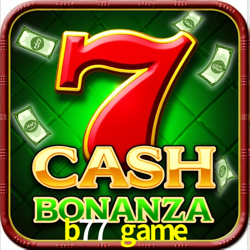 b77 game